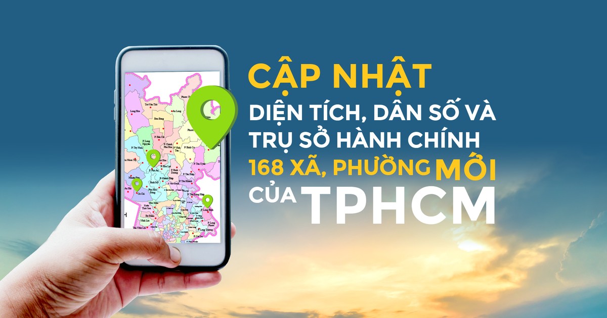 Cập nhật diện tích, dân số và trụ sở hành chính 168 xã, phường mới của TPHCM