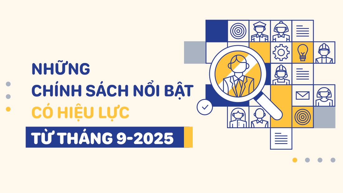 Những chính sách nổi bật, có hiệu lực từ tháng 9-2025